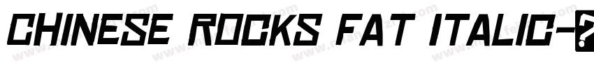 Chinese Rocks Fat Italic字体转换